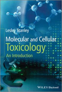 Stanley, Lesley - Molecular and Cellular Toxicology: An Introduction, ebook