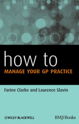 Clarke, Farine - How to Manage Your GP Practice, e-kirja