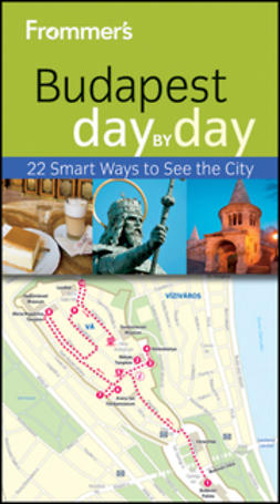 Smyth, Robert - Frommer's Budapest Day By Day, e-kirja