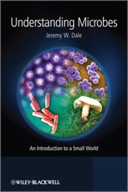 Dale, Jeremy W. - Understanding Microbes: An Introduction to a Small World, e-kirja