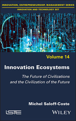 Saloff-Coste, Michel - Innovation Ecosystems: The Future of Civilizations and the Civilization of the Future, e-bok
