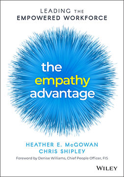 McGowan, Heather E. - The Empathy Advantage: Leading the Empowered Workforce, e-bok