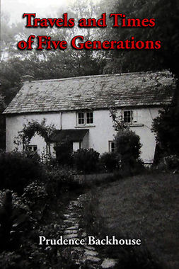 Backhouse, Prudence - Travels and Times of Five Generations, ebook