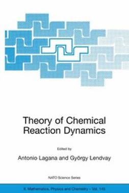 Lagana, Antonio - Theory of Chemical Reaction Dynamics, ebook