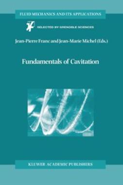 Franc, Jean-Pierre - Fundamentals of Cavitation, ebook