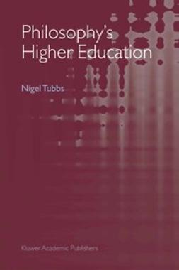 Tubbs, Nigel - Philosophy’s Higher Education, e-kirja