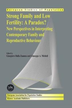 Micheli, Giuseppe A. - Strong Family and Low Fertility: A Paradox?, e-bok