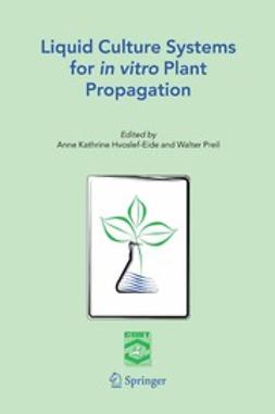 Hvoslef-Eide, Anne Kathrine - Liquid Culture Systems for <Emphasis Type="Italic">in vitro</Emphasis> Plant Propagation, ebook