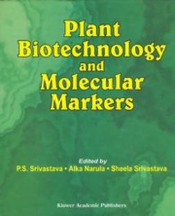 Narula, Alka - Plant Biotechnology and Molecular Markers, ebook