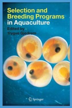 Gjedrem, Trygve - Selection and Breeding Programs in Aquaculture, ebook