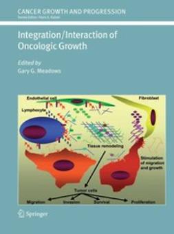 Meadows, Gary G. - Integration/Interaction of Oncologic Growth, e-bok