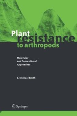 Smith, C. Michael - Plant Resistance to Arthropods, ebook