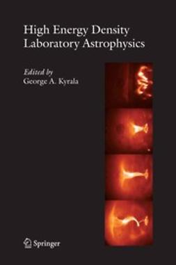 Kyrala, G.A. - High Energy Density Laboratory Astrophysics, e-kirja