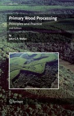 Walker, John C. F. - Primary Wood Processing, ebook