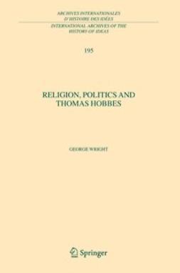 Wright, George - Religion, Politics and Thomas Hobbes, e-bok