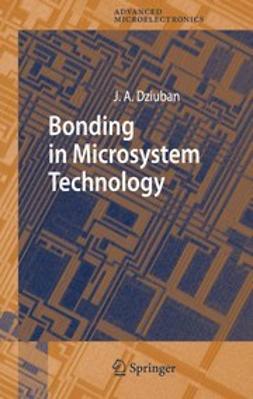 Dziuban, Jan A. - Bonding in Microsystem Technology, ebook