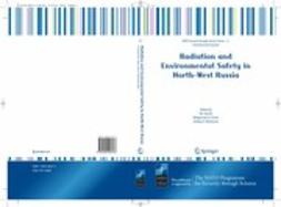 Pechkurov, Andrey - Radiation and Environmental Safety in North-West Russia, ebook
