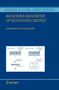 Chukhlantsev, Alexander A. - Microwave radiometry of vegetation canopies, e-kirja