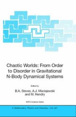 Hendry, M. - Chaotic Worlds: From Order to Disorder in Gravitational N-Body Dynamical Systems, ebook