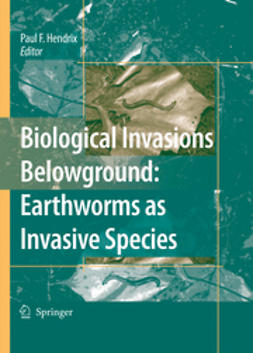 Hendrit, Paul F. - Biological Invasions Belowground: Earthworms as Invasive Species, ebook