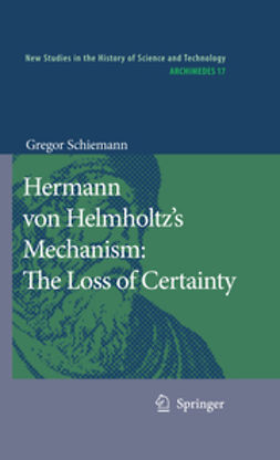 Schiemann, Gregor - Hermann von Helmholtz's Mechanism: The Loss of Certainty, ebook