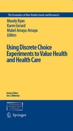 Amaya-Amaya, Mabel - Using Discrete Choice Experiments to Value Health and Health Care, e-kirja