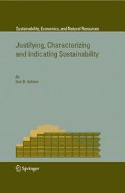 Asheim, Geir B. - Justifying, Characterizing and Indicating Sustainability, e-bok