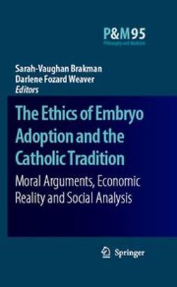 Brakman, Sarah-Vaughan - The Ethics of Embryo Adoption and the Catholic Tradition, e-bok