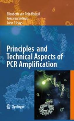 Belkum, Alex - Principles and Technical Aspects of PCR Amplification, e-kirja