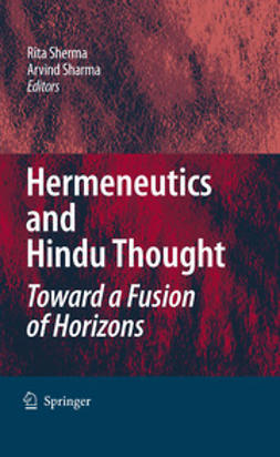 Sharma, Arvind - Hermeneutics and Hindu Thought: Toward a Fusion of Horizons, e-bok