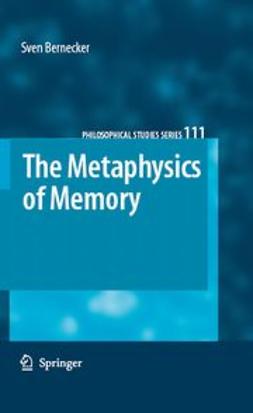 Bernecker, Sven - The Metaphysics of Memory, ebook