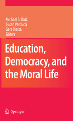 Biesta, Gert - Education, Democracy, and the Moral Life, ebook
