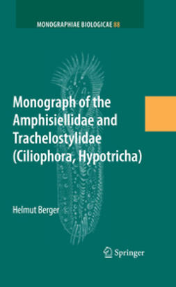 Berger, Helmut - Monograph of the Amphisiellidae and Trachelostylidae (Ciliophora, Hypotricha), e-bok