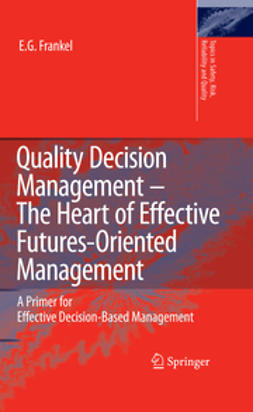 Frankel, Ernst G. - Quality Decision Management - The Heart of Effective Futures-Oriented Management, ebook