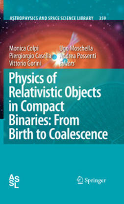 Casella, Piergiorgio - Physics of Relativistic Objects in Compact Binaries: From Birth to Coalescence, e-kirja