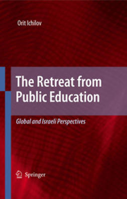 Ichilov, Orit - The Retreat from Public Education, e-kirja