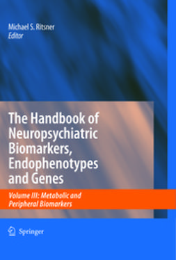 Ritsner, Michael S. - The Handbook of Neuropsychiatric Biomarkers, Endophenotypes and Genes, ebook