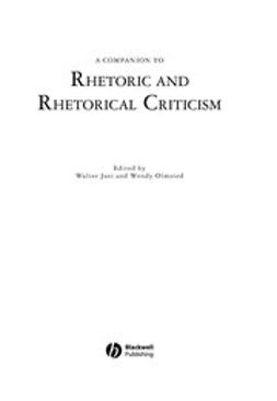 Jost, Walter - A Companion to Rhetoric and Rhetorical Criticism, e-bok