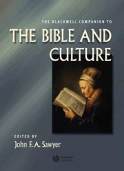 Sawyer, John F. A. - The Blackwell Companion to the Bible and Culture, ebook