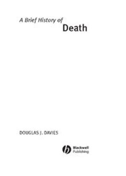 Davies, Douglas - A Brief History of Death, ebook