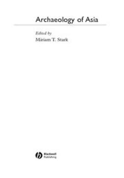 Stark, Miriam T. - Archaeology of Asia, ebook