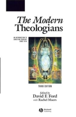 Ford, David F. - The Modern Theologians: An Introduction to Christian Theology Since 1918, ebook