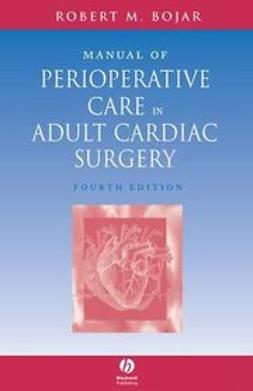 Bojar, Robert M. - Manual of Perioperative Care in Adult Cardiac Surgery, e-kirja