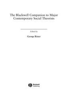 Ritzer, George - The Blackwell Companion to Major Contemporary Social Theorists, ebook