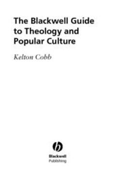 Cobb, Kelton - The Blackwell Guide to Theology and Popular Culture, ebook