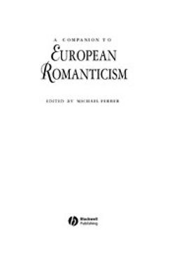 Ferber, Michael - A Companion to European Romanticism, e-kirja