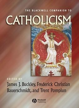 Bauerschmidt, Frederick Christian - The Blackwell Companion to Catholicism, e-bok