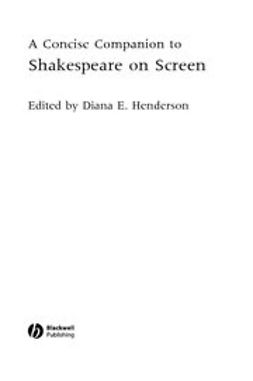 Henderson, Diana E. - A Concise Companion to Shakespeare on Screen, ebook