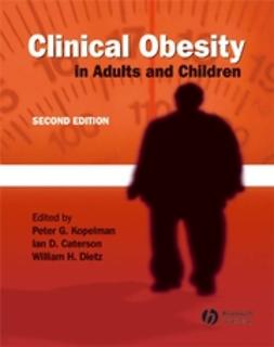 Caterson, Ian D. - Clinical Obesity: in Adults and Children, e-bok