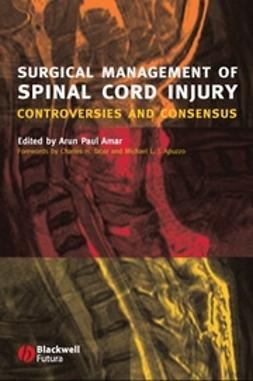 Amar, Arun Paul - Surgical Management of Spinal Cord Injury: Controversies and Consensus, e-kirja